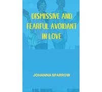 Johanna Sparrow Dismissive and Fearful- Avoidant in Love (Tascabile) Box Set