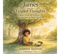 Johanna Sparrow James and the Tangled Thoughts A Story About Big Fee (Tascabile)