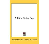 Johanna Spyri A Little Swiss Boy (Tascabile)