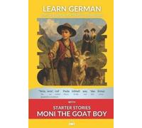 Johanna Spyri B Learn German with Starter Stories Moni the Goat Boy: (Tascabile)