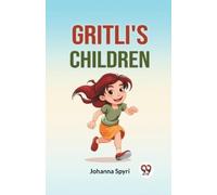 Johanna Spyri Gritli's Children (Tascabile)