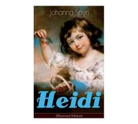 Johanna Spyri Heidi (Illustrated Edition) (Tascabile)
