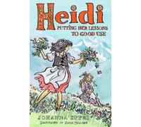 Johanna Spyri Heidi: Putting Her Lessons to Good Use (Tascabile)