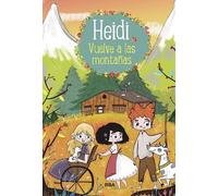 Johanna Spyri Heidi vuelve a las montañas / Heidi 2. Heidi Re (Copertina rigida)