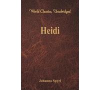 Johanna Spyri Heidi (World Classics, Unabridged) (Tascabile)