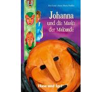 Johanna und die Maske der Makonde: Schulausgabe