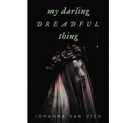 Johanna van Veen My Darling Dreadful Thing (Tascabile)