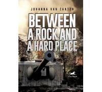 Johanna van Zanten Between a Rock and a Hard Place (Tascabile)