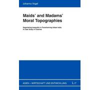 Johanna Vogel Maids' and Madams' Moral Topographies (Tascabile)