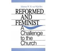 Johanna W. H. van Wijk-Bos Reformed and Feminist (Tascabile)