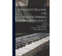 Johannes 1833-1897 Brahms Heinrich Von 1843 Johannes Brahms, the Her (Tascabile)