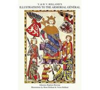 Johannes Baptis V. & H.V. ROLLAND'S ILLUSTRATIONS TO THE ARMORIAL GE (Tascabile)