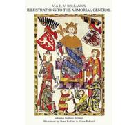 Johannes Baptis V. & H.V. ROLLAND'S ILLUSTRATIONS TO THE ARMORIAL GE (Tascabile)