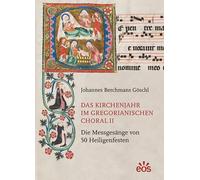 Johannes Berchm Das Kirchenjahr im Gregorianischen Choral II: Die Me (Tascabile)