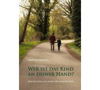 Johannes Bertra Wer ist das Kind an deiner Hand?: Geschichten (Copertina rigida)