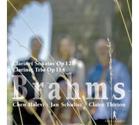 Chen Halevi; Claire Thirion; Jan Schultsz - Brahms: Clarinet Sonatas Op. 120 & Clarinet Trio Op. 114