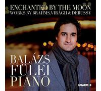 Johannes Brahms Enchanted By the Moon (CD) Album