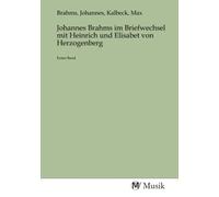 Johannes Brahms im Briefwechsel mit Heinrich und Elisabet von Herzogenberg: Erster Band