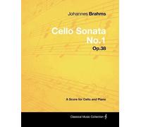 Johannes Brahms Johannes Brahms - Cello Sonata No.1 - Op.38 - A Scor (Tascabile)