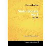 Johannes Brahms Johannes Brahms - Violin Sonata No.3 - Op.108 - A Sc (Tascabile)