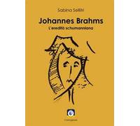 Johannes Brahms. L'eredità schumanniana
