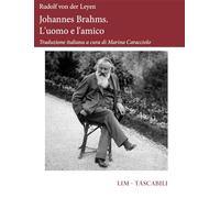 Johannes Brahms. L'uomo e l'amico