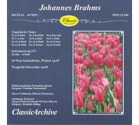 Johannes Brahms - Ungarische Tänze / Intermezzi Op. 117 / 10 neue Liebeslieder, Walzer op. 65 / Tragische Overtüre Op. 81