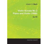 Johannes Brahms Violin Sonata No.2 By Johannes Brahms For Piano and (Tascabile)