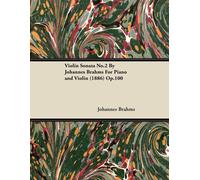 Johannes Brahms Violin Sonata No.2 By Johannes Brahms For Piano and (Tascabile)