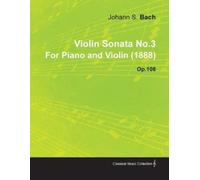 Johannes Brahms Violin Sonata No.3 By Johannes Brahms For Piano and (Tascabile)