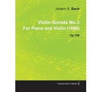 Johannes Brahms Violin Sonata No.3 By Johannes Brahms For Piano and (Tascabile)