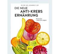 Johannes Coy Die neue Anti-Krebs-Ernährung: Wie Sie das Krebs-Gen st (Tascabile)