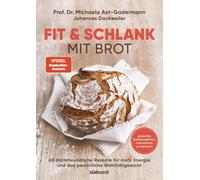 Johannes Dackwe Fit & schlank mit Brot: 60 darmfreundliche Rez (Various Formats)