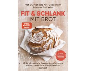 Johannes Dackwe Fit & schlank mit Brot: 60 darmfreundliche Rez (Various Formats)