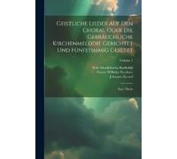 Johannes Eccard Geistliche Lieder Auf Den Choral Oder Die Gebräuchli (Tascabile)
