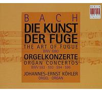 Johannes-Ernst Köhler - Bach: Die Kunst der Fuge; Orgelkonzerte