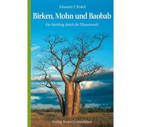 Johannes F. Bra Birken, Mohn und Baobab: Ein Streifzug durch (Copertina rigida)