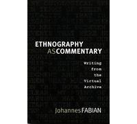Johannes Fabian Ethnography As Commentary (Tascabile)