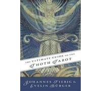 Johannes Fiebig Evelin Burger The Ultimate Guide to the Thoth Tarot (Tascabile)