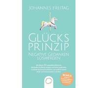 Johannes Freitag Glücksprinzip - Negative Gedanken loswerden (Copertina rigida)
