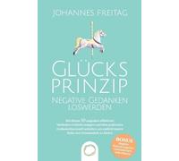 Johannes Freitag Glücksprinzip - Negative Gedanken loswerden (Tascabile)