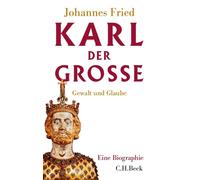 Johannes Fried Karl der Große: Gewalt und Glaube (Copertina rigida)