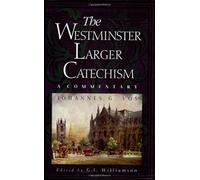 Johannes G. Vos Williamson Westminster Larger Catechism, The (Tascabile)