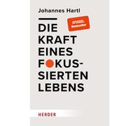 Johannes Hartl Die Kraft eines fokussierten Lebens (Copertina rigida)