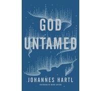 Johannes Hartl God Untamed (Tascabile)