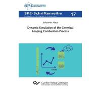 Johannes Haus Dynamic Simulation of the Chemical Looping Combustion (Tascabile)