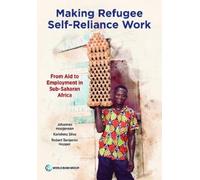Johannes Hoogeveen Karishma Silva Robert Making Refugee Self-Relian (Tascabile)