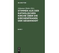 Johannes Huber Stimmen Aus Der Katholischen Kirche Über Die K (Copertina rigida)