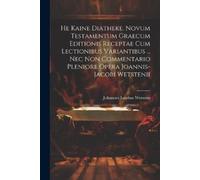 Johannes Jacobu He Kaine Diatheke. Novum Testamentum Graecum Edition (Tascabile)