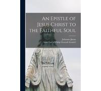 Johannes Justus 1489-1539 La An Epistle of Jesus Christ to the Faith (Tascabile)